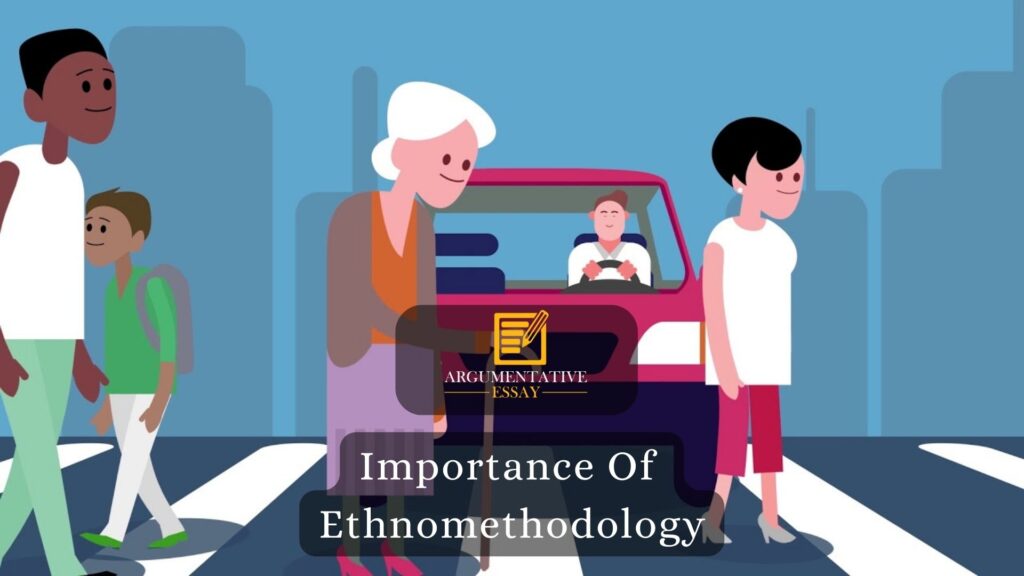 The Importance Of Ethnomethodology